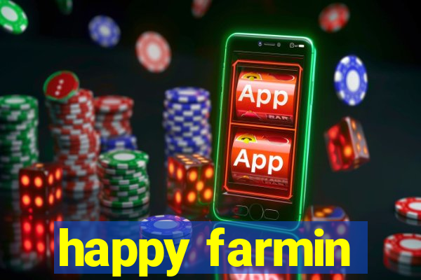 happy farmin